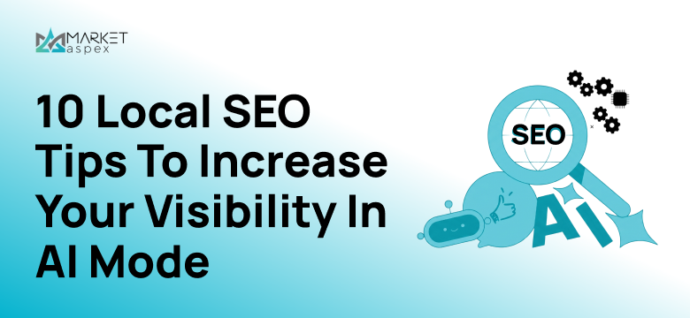10 Local SEO Tips to Increase Your Visibility in AI Mode
