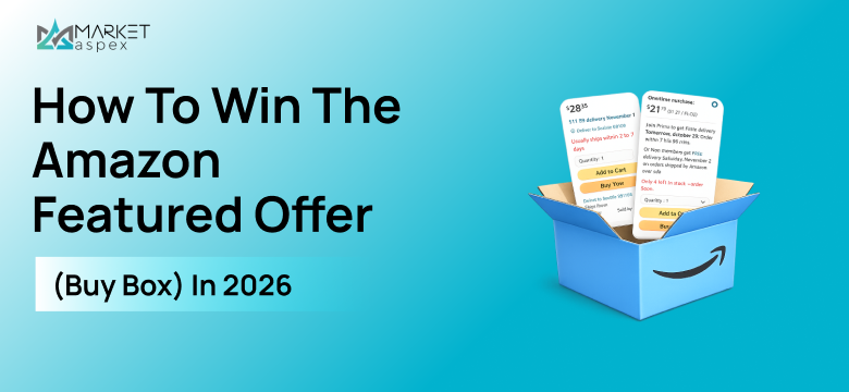 How to Win the Amazon Featured Offer (Buy Box) in 2026