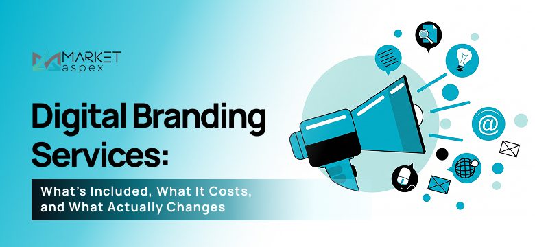 Digital Branding Services: What’s Included, What It Costs, and What Actually Changes