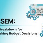 SEO VS SEM BREAKDOWN
