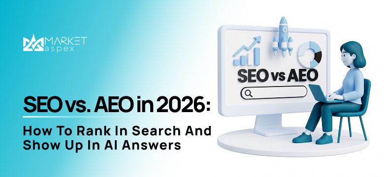 SEO vs. AEO in 2026: How to Rank in Search and Show Up in AI Answers